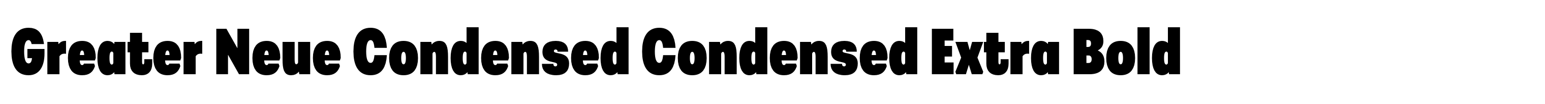 Greater Neue Condensed Condensed Extra Bold